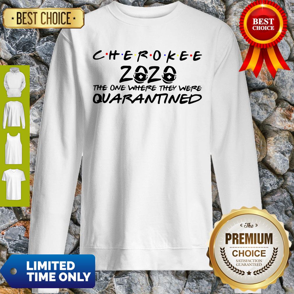 Cherokee 2020 The One Where They Were Quarantined Sweatshirt
