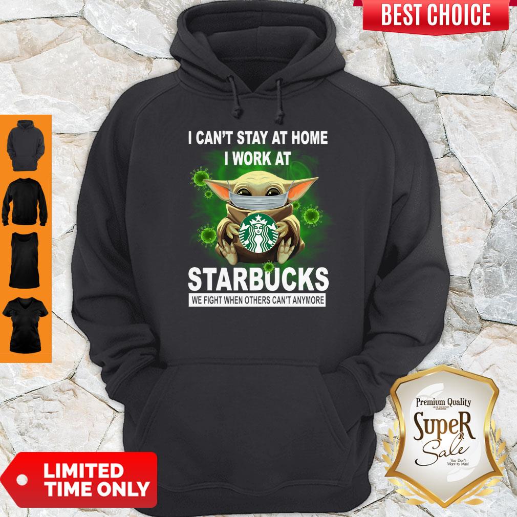 Cute Baby Yoda Mask Hug I Can't Stay At Home I Work At Starbucks We Fight When Others Can't Anymore Hoodie