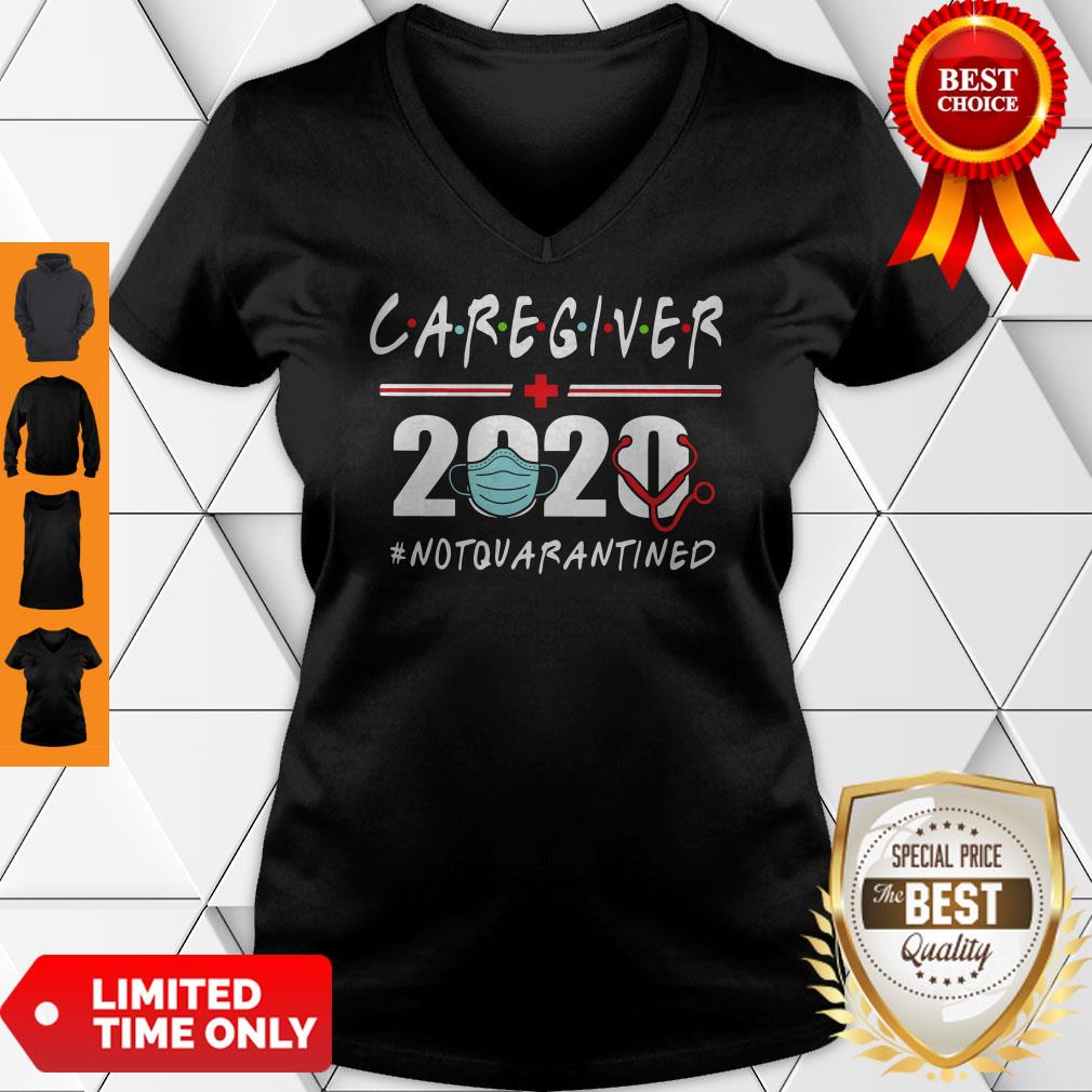 Nice Caregiver 2020 #Notquarantined V-neck