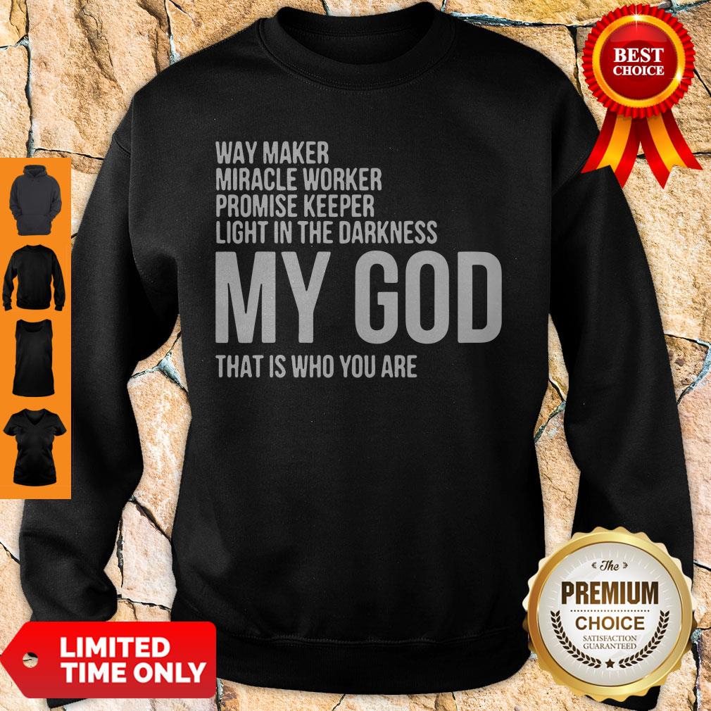 Nice Way Maker Miracle Worker My God Sweatshirt