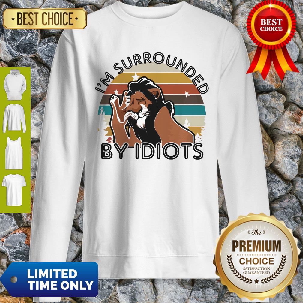 Official I’m Surrounded By Idiots Sweatshirt
