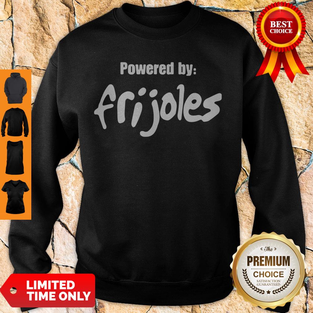 Official Powered By Frijoles Sweatshirt