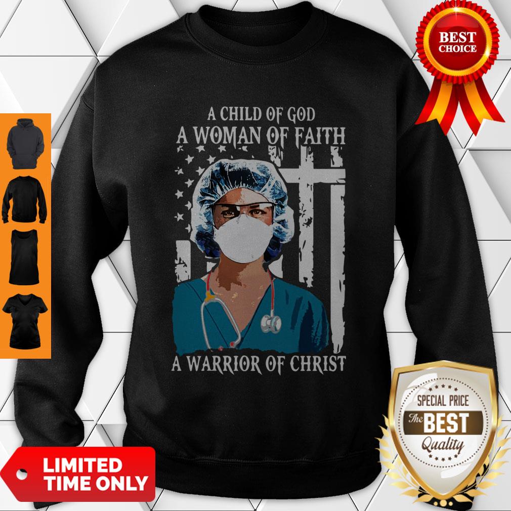 Official Nurse A Child Of God A Woman Of Faith A Warrior Of Christ Sweatshirt