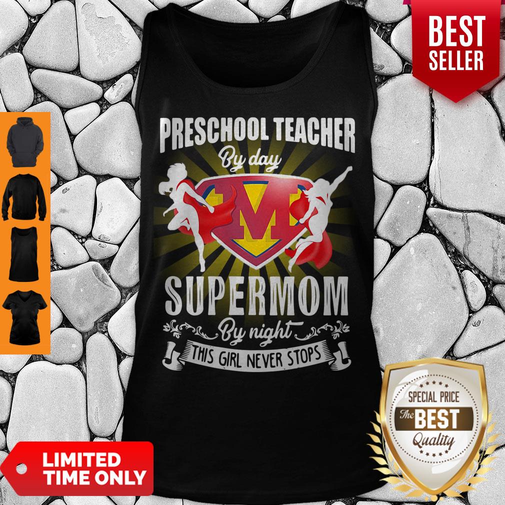 Premium Preschool Teacher By Day Supermom By Night This Girl Never Stops Tank Top