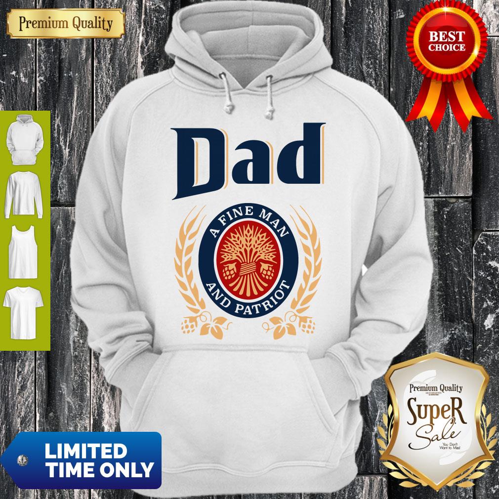Dad A Fine Man And Patriot Miller Lite Fathers Day Hoodie