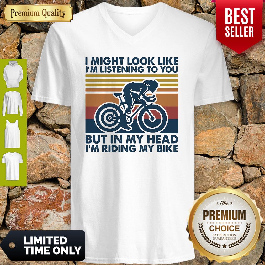 I Might Look Like I'm Listening To You But In My Head I'm Riding My Bike Vintage V-neck
