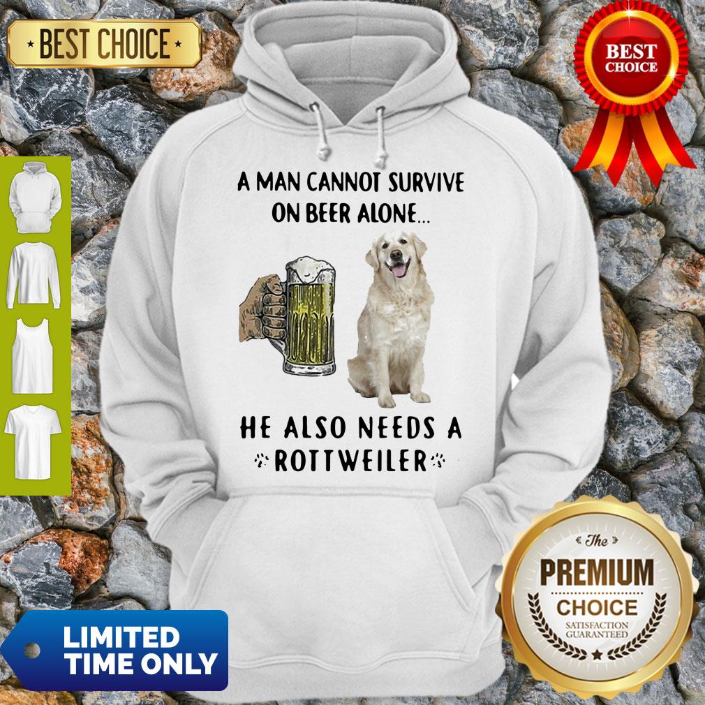 Official A Man Cannot Survive On Beer Alone He Also Needs A Rottweiler Dog Paw Hoodie