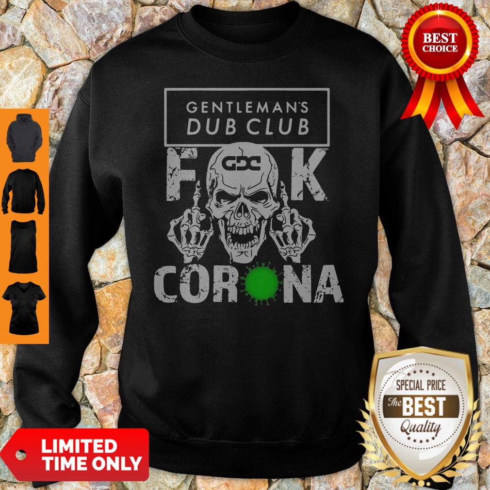 Premium Skull Gentleman’s Dub Club Fuck Coronavirus Sweatshirt