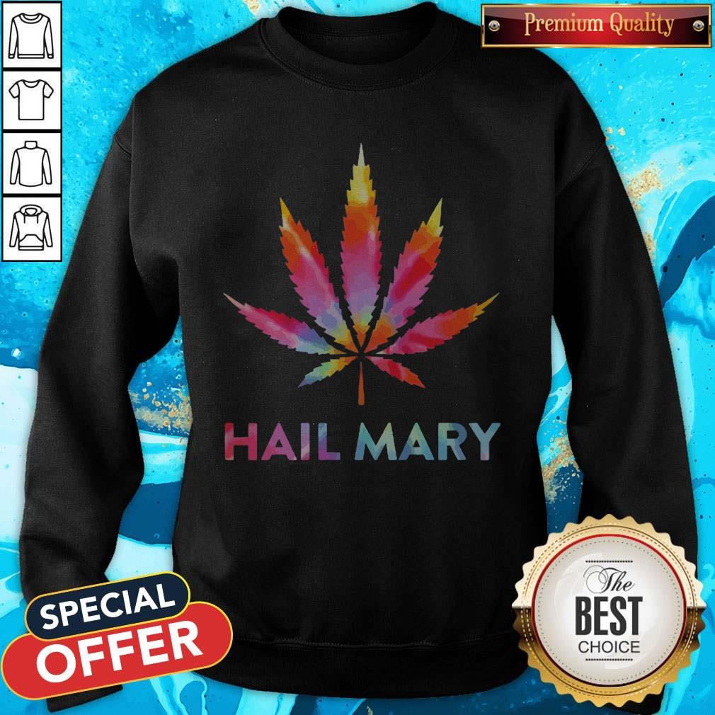 Awesome Weed Hail Mary Sweatshirt