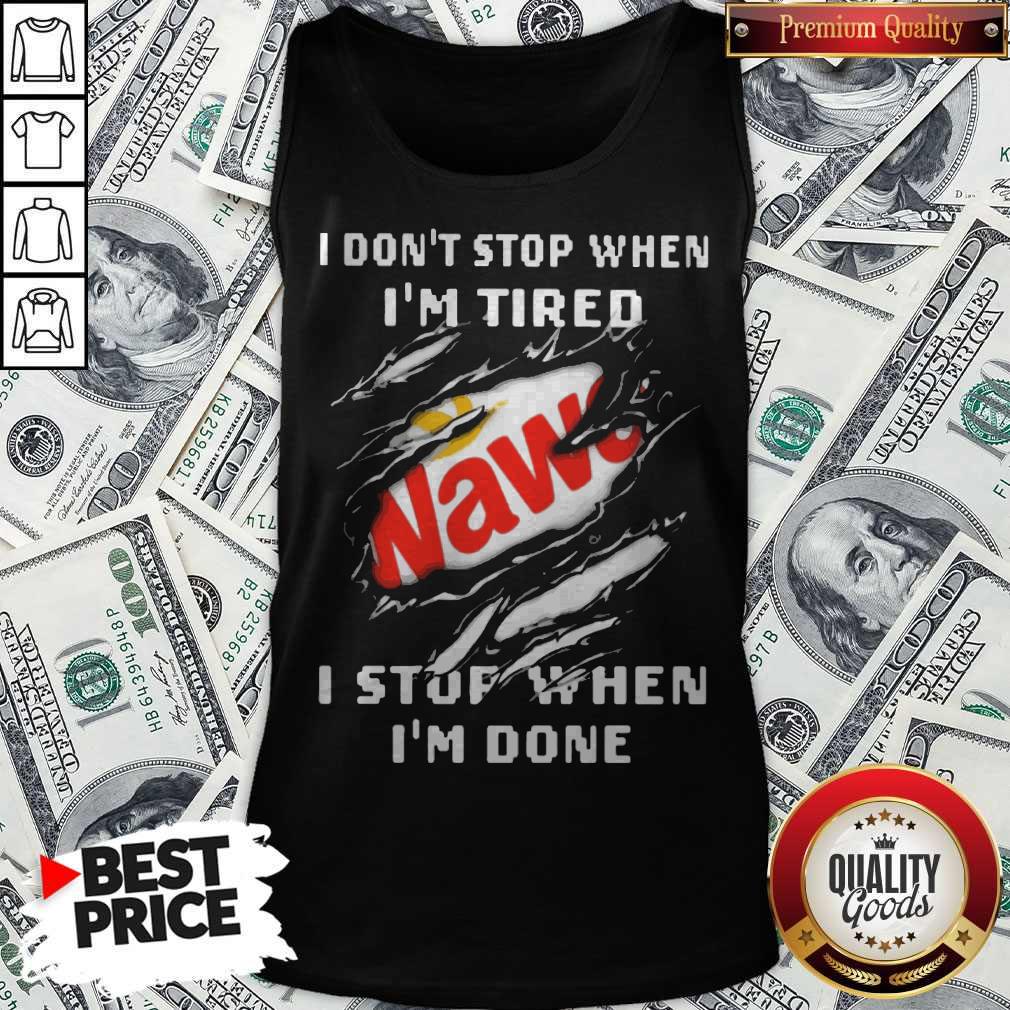 Funny Wawa I Don’t Stop When I’m Tired I Stop When I’m Done Tank Top