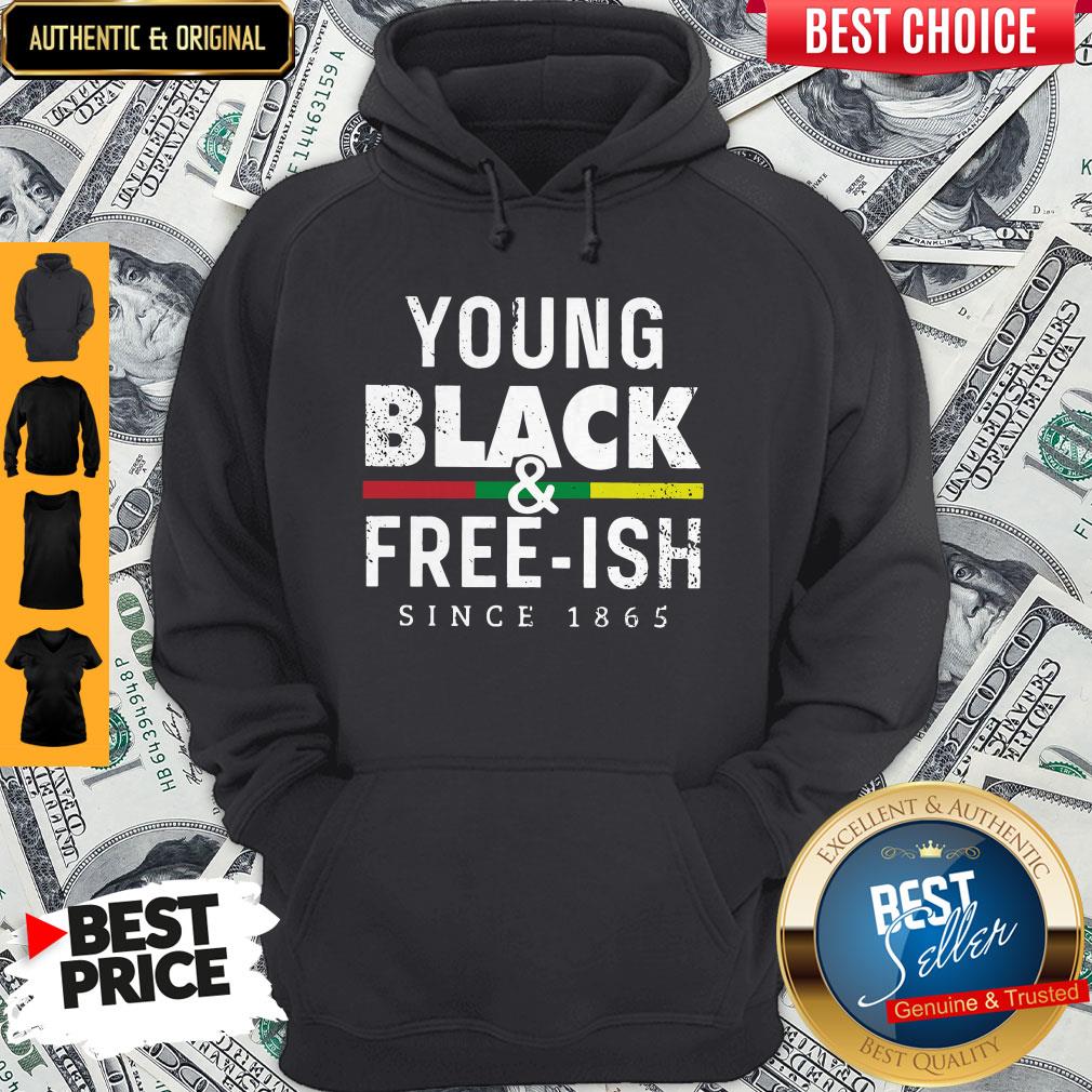 Funny Young Black And Free Ish Since 1865 Hoodie