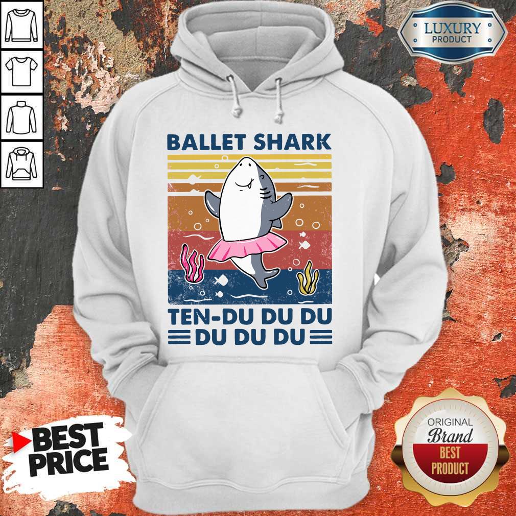 Nice Ballet Shark Ten Du Du Du Du Du Du Vintage Hoodie
