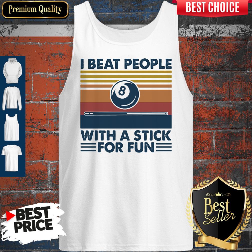 Nice Billiard I Beat People With A Stick For Fun Vintage Retro Tank Top