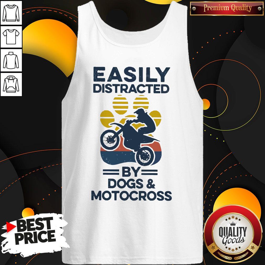 Nice Easily Distracted By Dogs And Motocross Vintage Tank Top