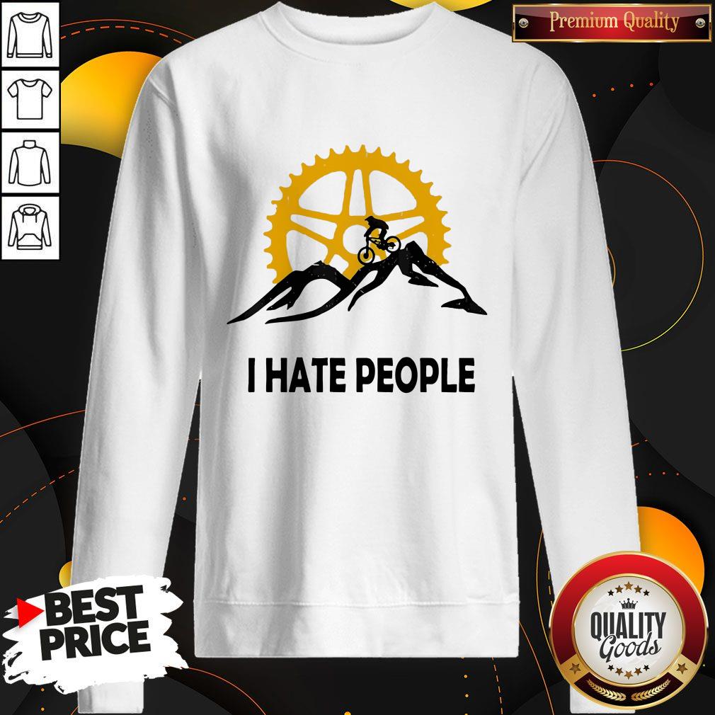 Nice I Hate People Mountain Biking Sweatshirt