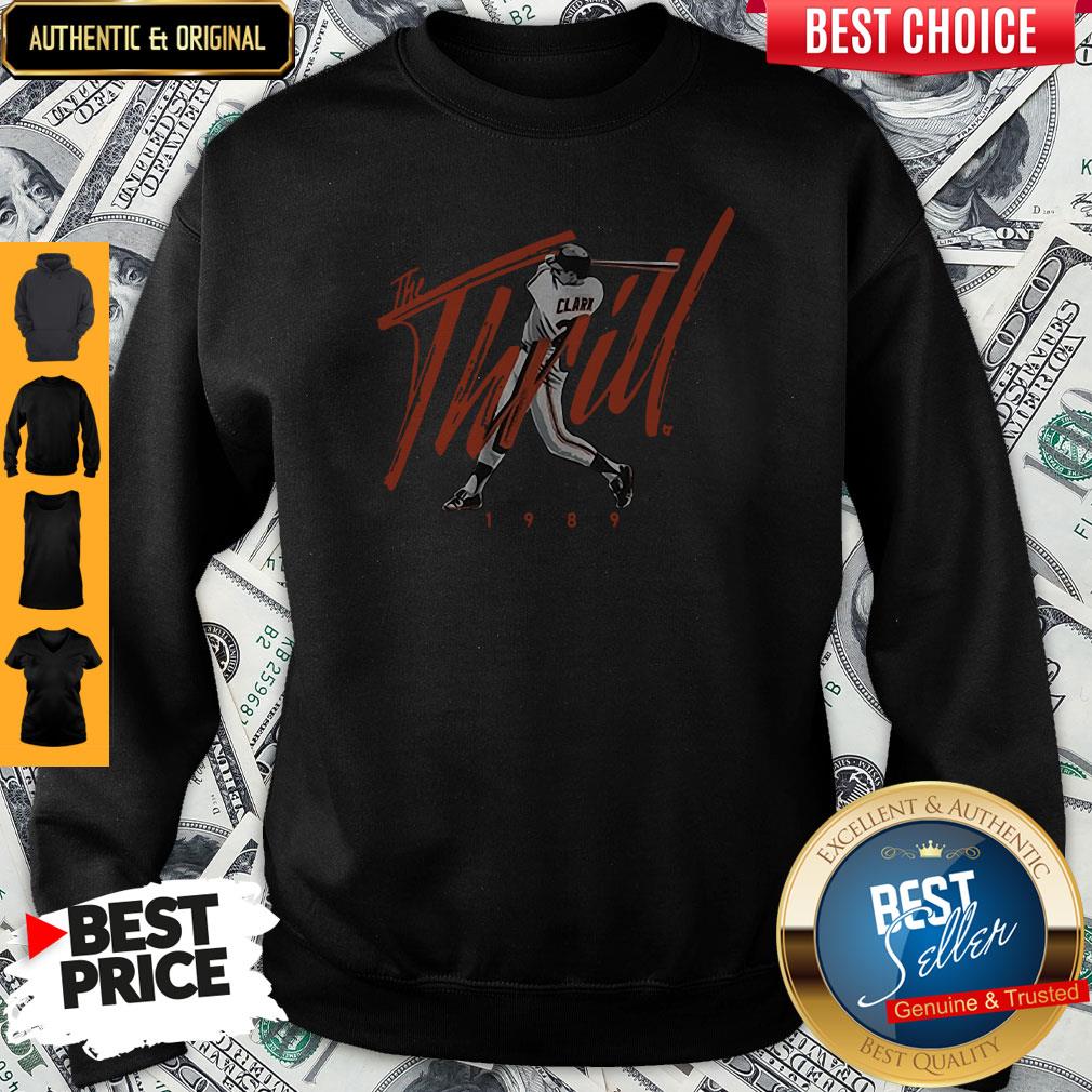 Nice Will Clark The Thrill 1989 Sweatshirt