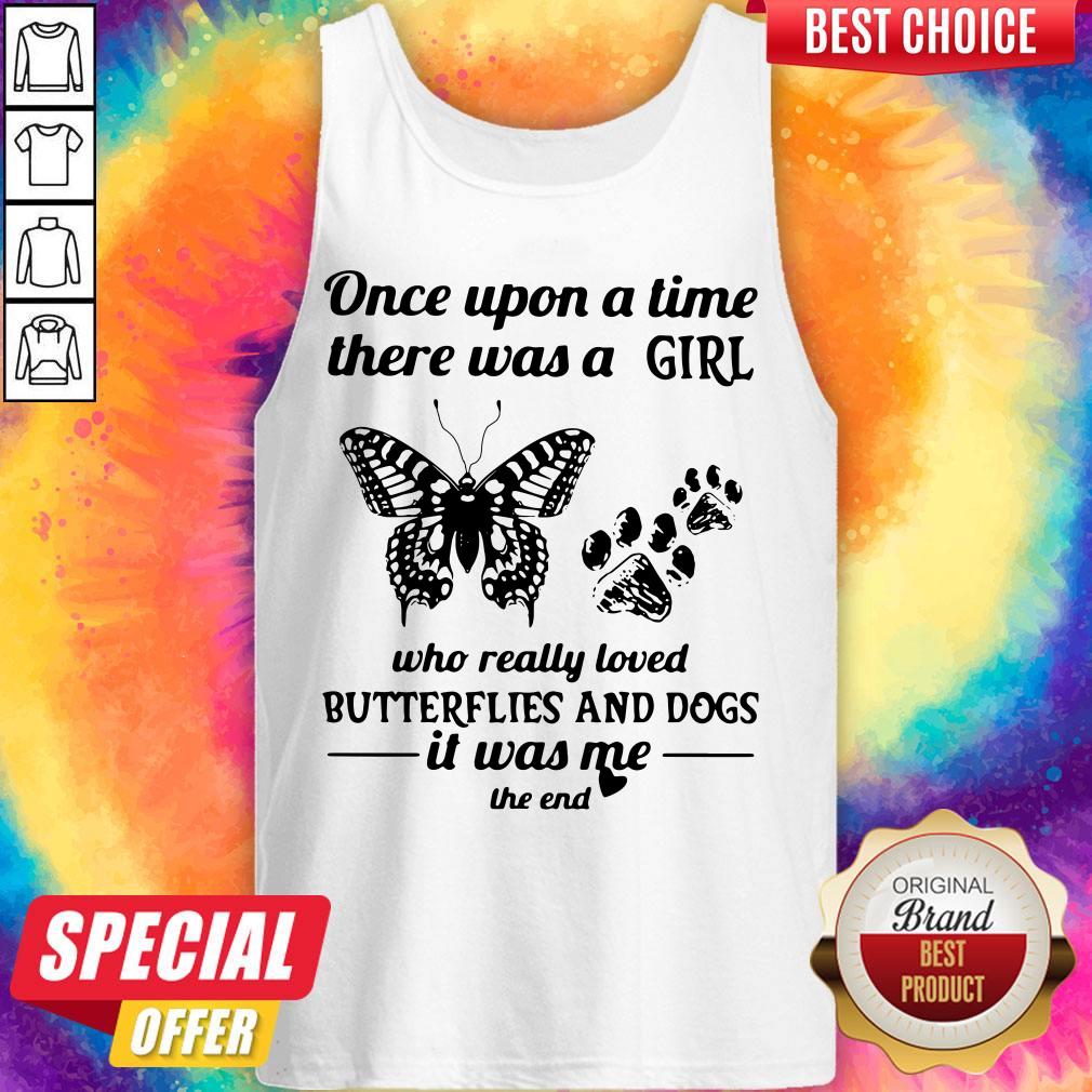 Once Upon A Time There Was A Girl Who Really Loved Butterflies And Dogs Tank Top