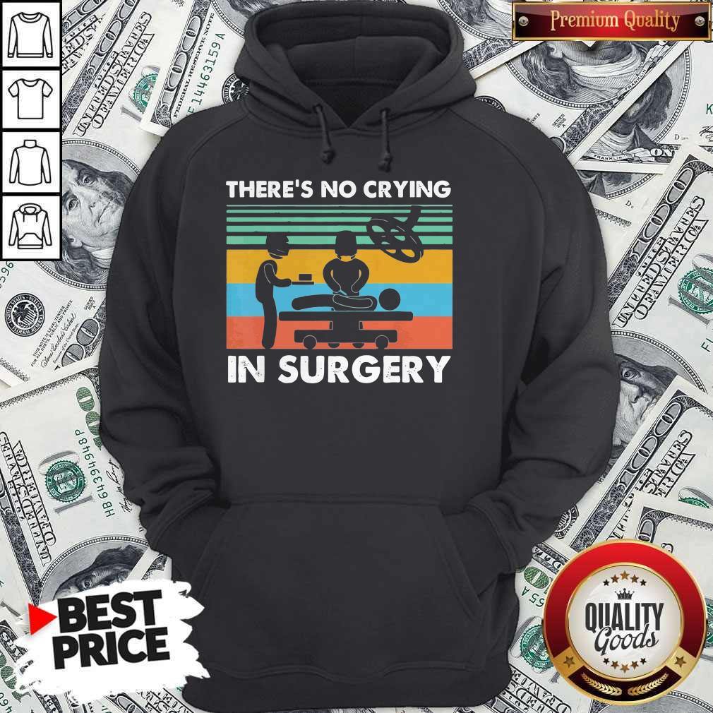 Premium There’s No Crying In Surgery Vintage Hoodie
