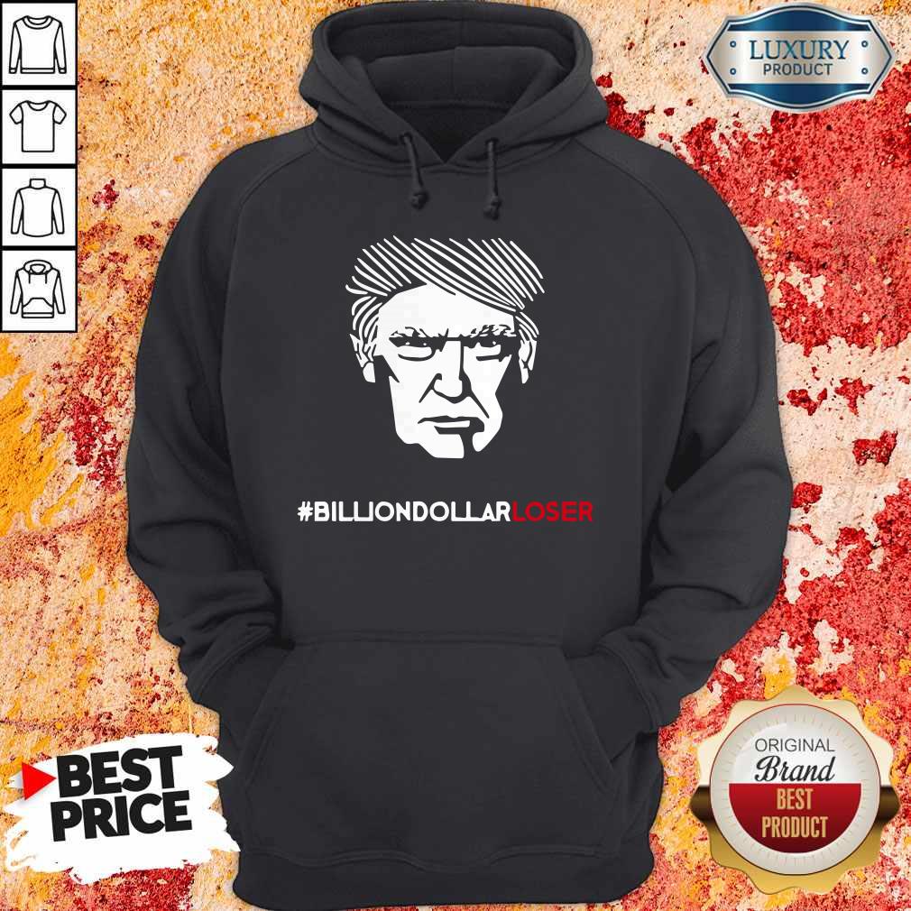 Top Billion Dollar Loser Trump Hoodie