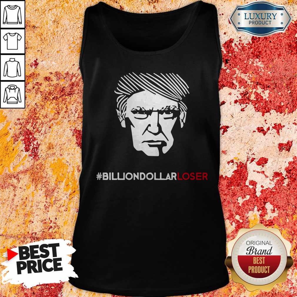 Top Billion Dollar Loser Trump Tank Top