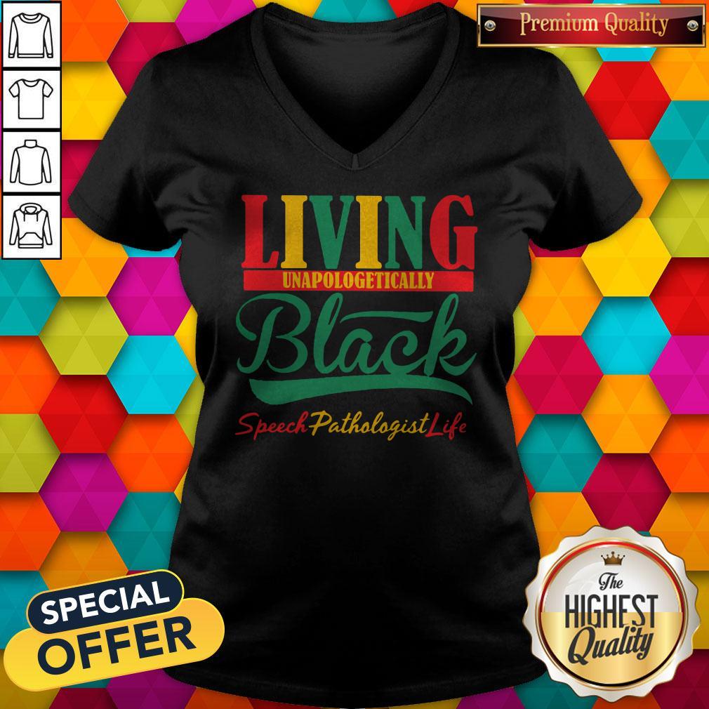 Top Living Unapologetically Black Speech Pathologist Life V-neck