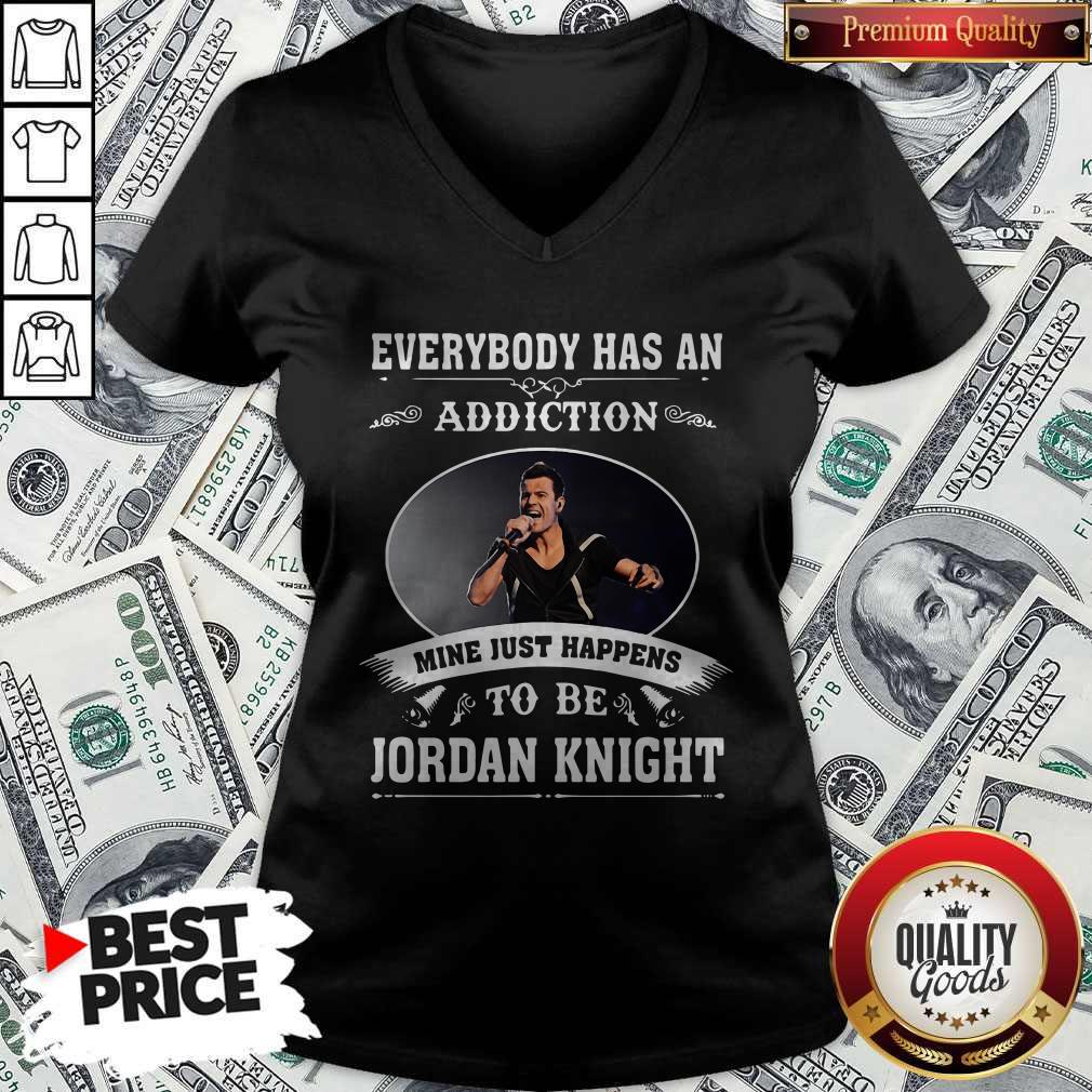 Everybody Has An Addiction Mine Just Happens To Be Jordan Knight V-neck