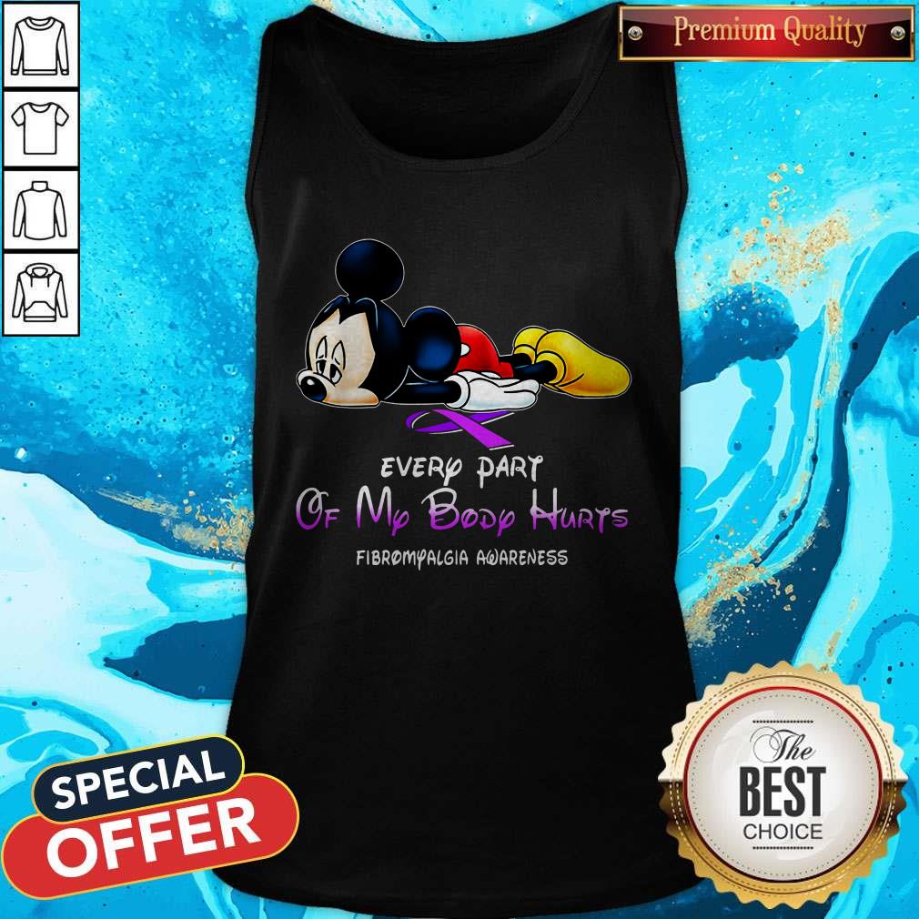 Mickey Mouse Every Part Of My Body Hurts Fibromyalgia Awareness Tank Top