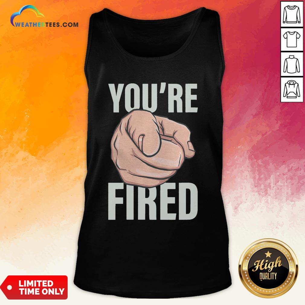 Awesome Trump You’re Fired Pointing Election Tank Top - Design By Weathertees.com