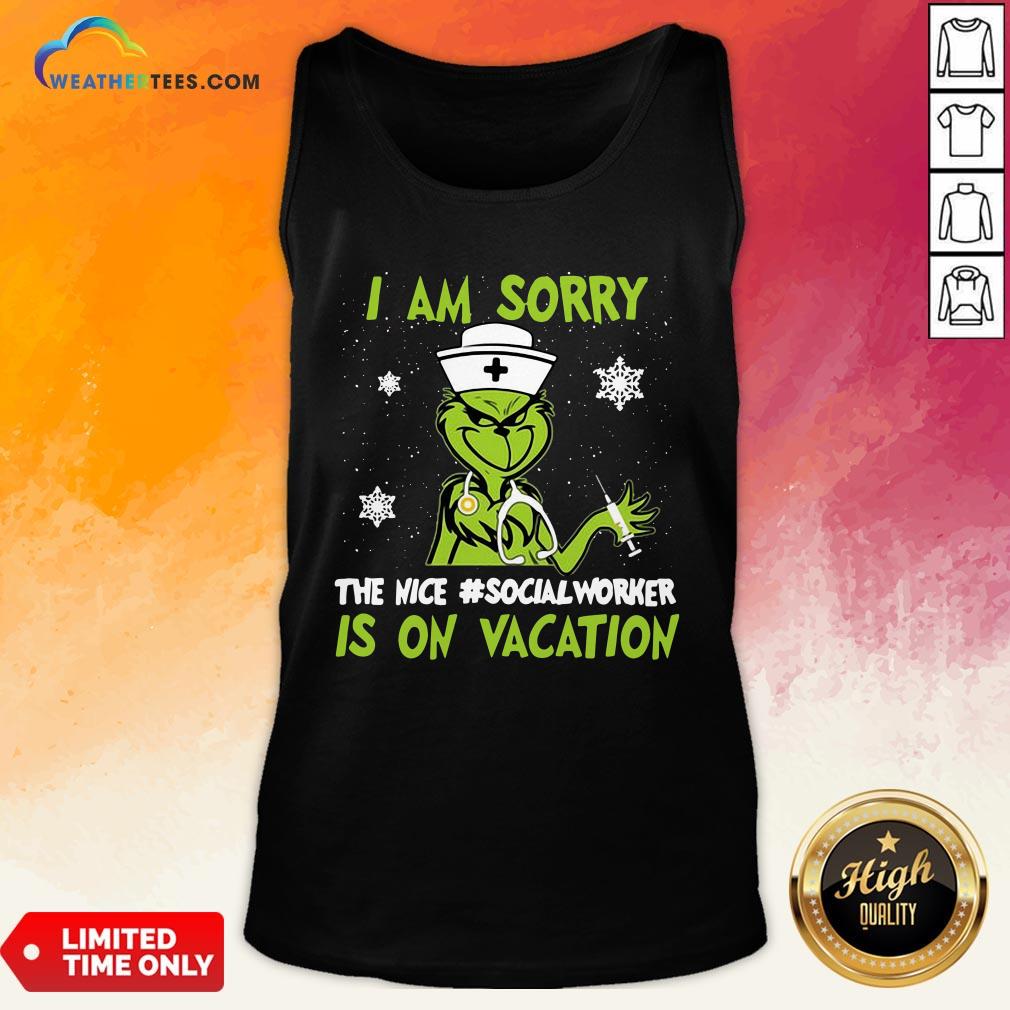 Better Grinch Nurse I Am Sorry The Nice Socialworker Is On Vacation Christmas Tank Top - Design By Weathertees.com