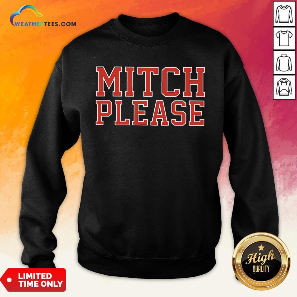 Better Mitch Please Sweatshirt - Design By Weathertees.com