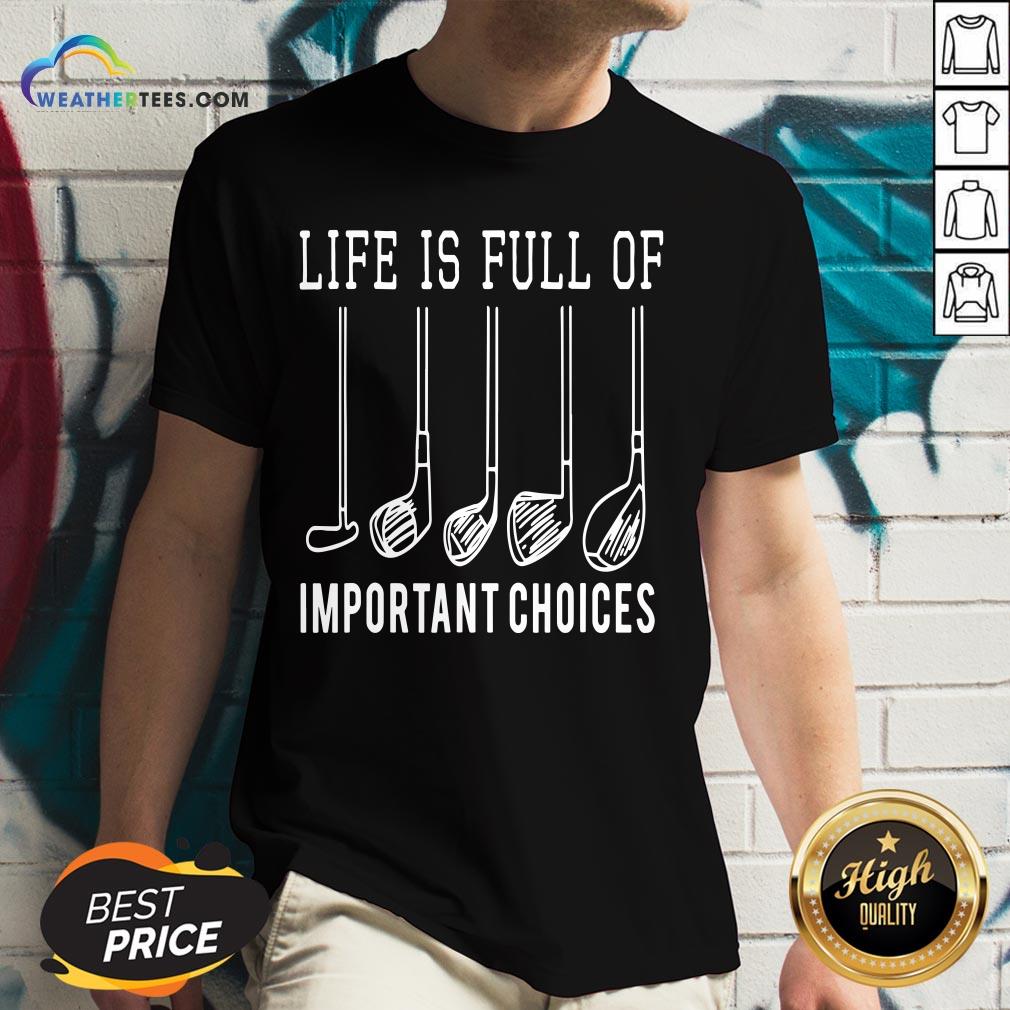 Funny Life Is Full Of Important Choices Golf V-neck - Design By Weathertees.com