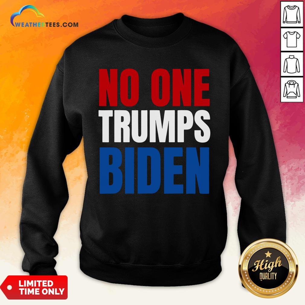 Funny No One Trumps Biden Funny Biden Election Sweatshirt- Design By Weathertees.com