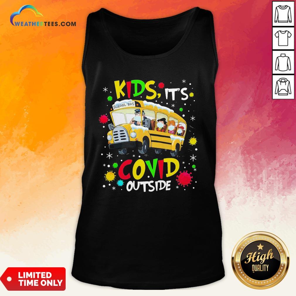 Go School Bus Kids It’s Covid Outside Christmas Tank Top - Design By Weathertees.com