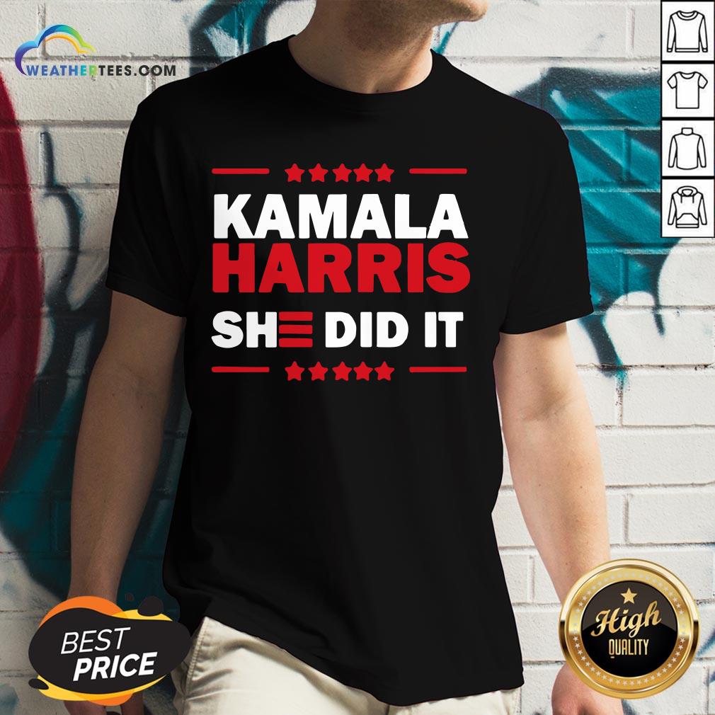  Good Biden Harris 2020 Kamala Harris She Did It 2021 V-neck- Design By Weathertees.com