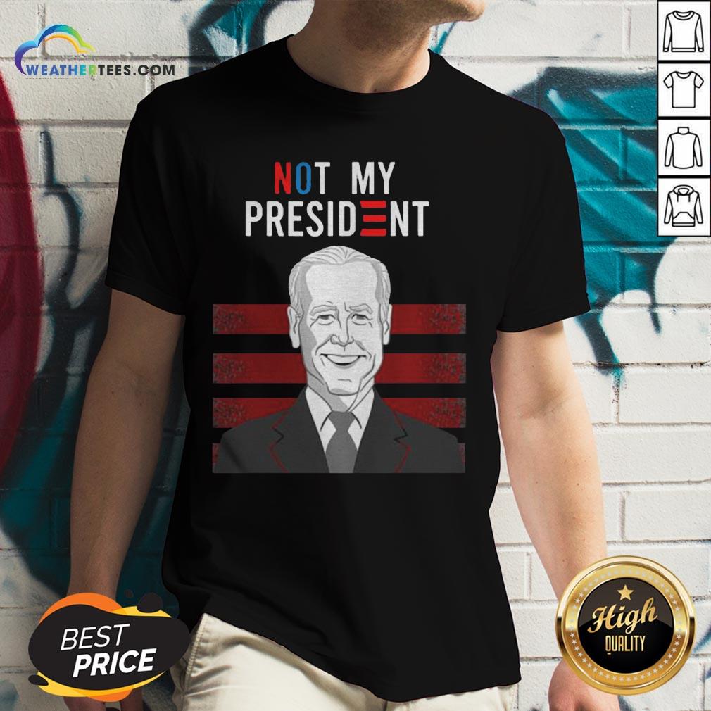 Good Not My President Quote Biden Election V-neck - Design By Weathertees.com