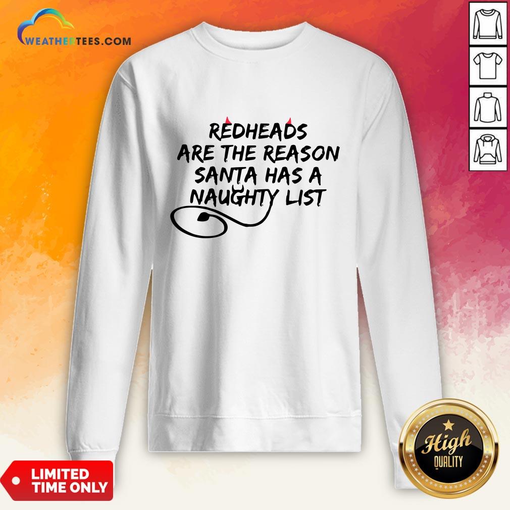 Other Redheads Are The Reason Santa Has A Naughty List Sweatshirt - Design By Weathertees.com