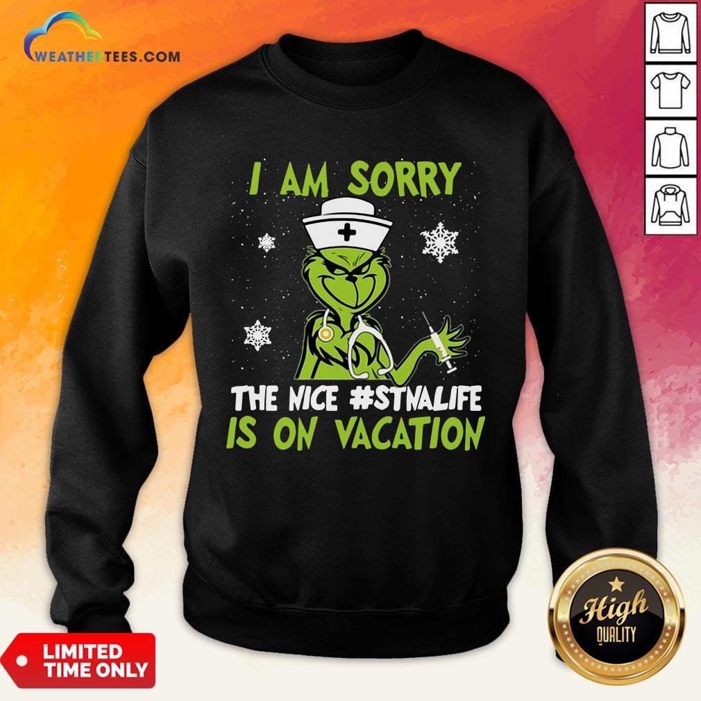 Pretty Grinch Nurse I Am Sorry The Nice Stnalife Is On Vacation Christmas Sweatshirt - Design By Weathertees.com