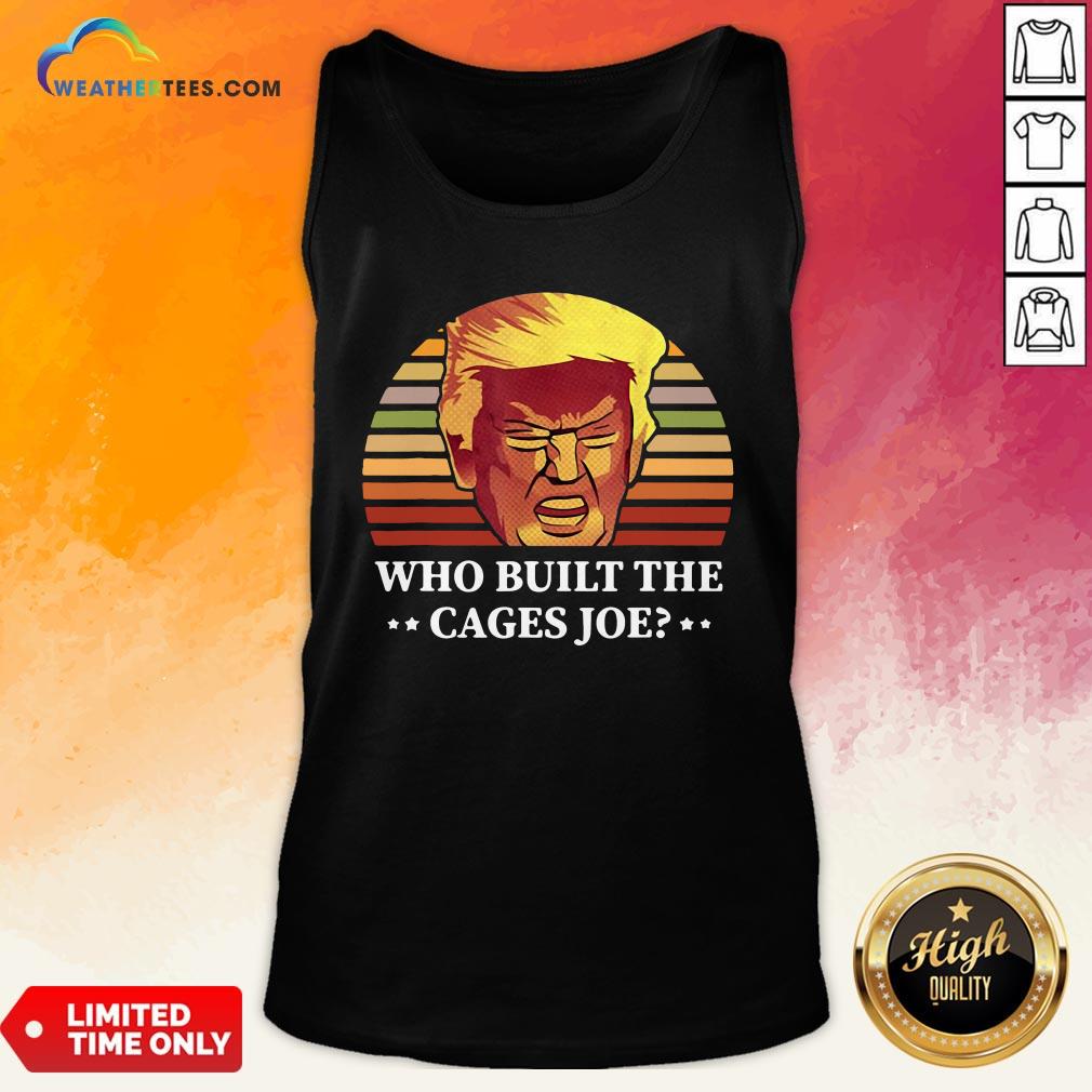  Sugar Donald Trump Who Built The Cages Joe Vintage Tank Top- Design By Weathertees.com