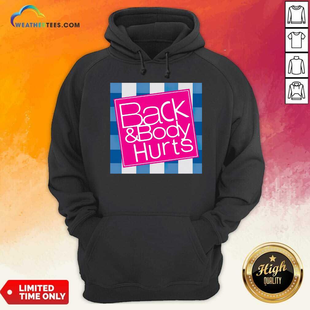 Phoxie Back And Body Hurts Hoodie - Design By Weathertees.com