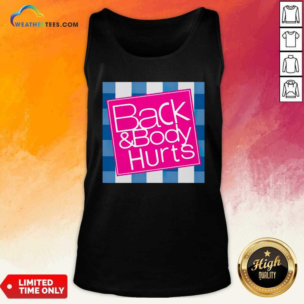 Phoxie Back And Body Hurts Tank Top - Design By Weathertees.com