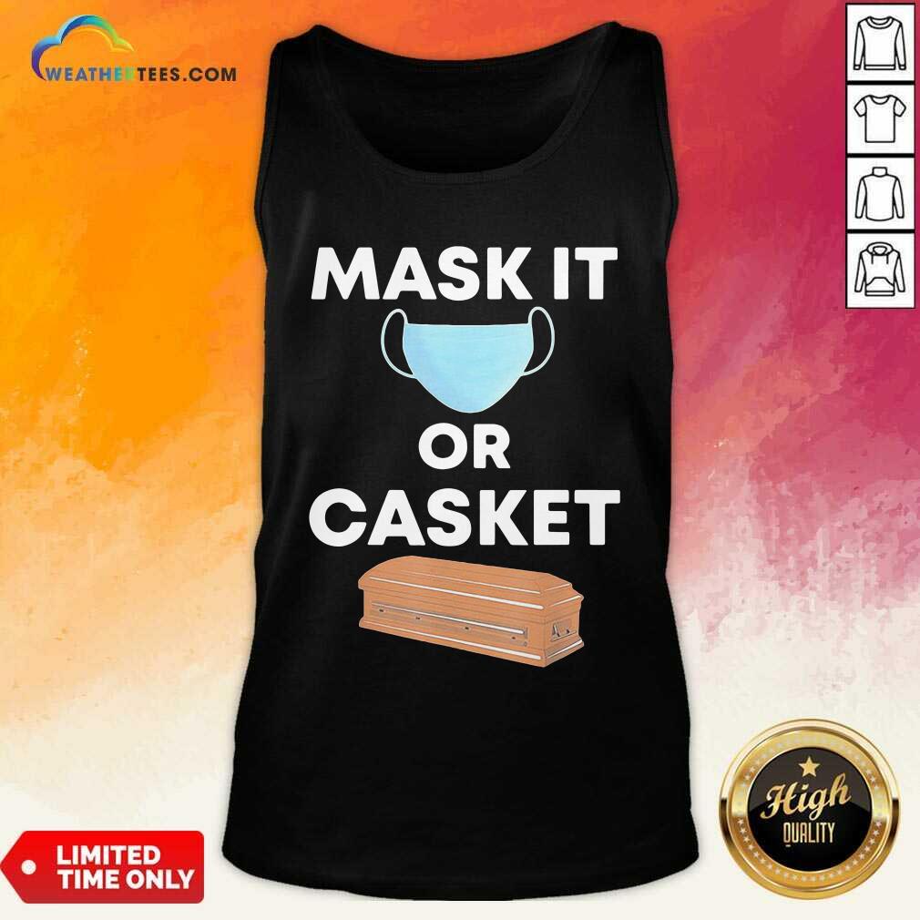 Mask It Or Casket Tank Top - Design By Weathertees.com