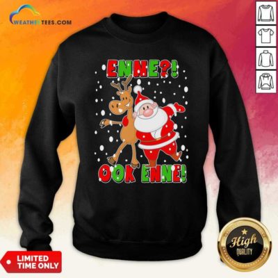 Santa Claus And Reindeer Enne Ook Enne Christmas Sweatshirt - Design By Weathertees.com