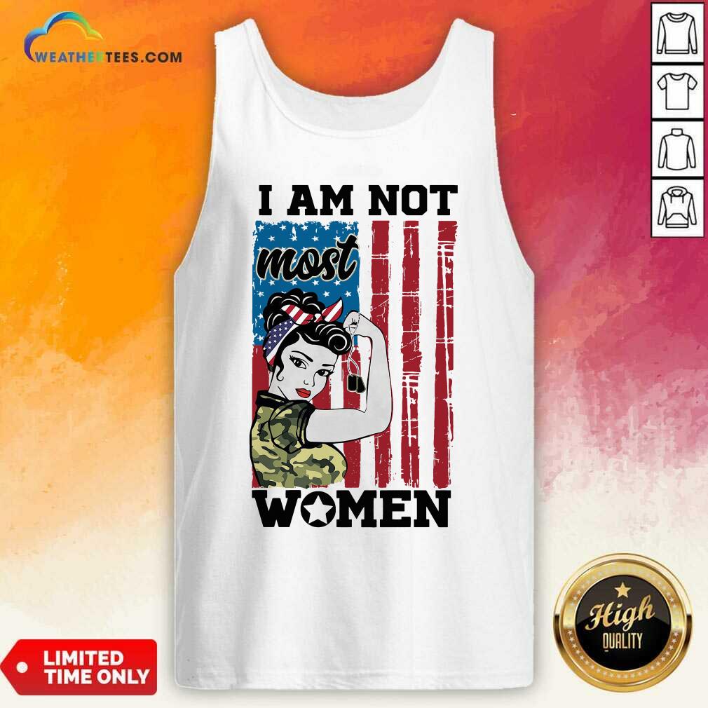 Strong Woman I Am Not Most Women American Flag Tank Top - Design By Weathertees.com