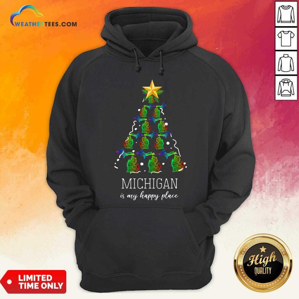 Michigan Is My Happy Place Merry Christmas Tree Hoodie - Design By Weathertees.com