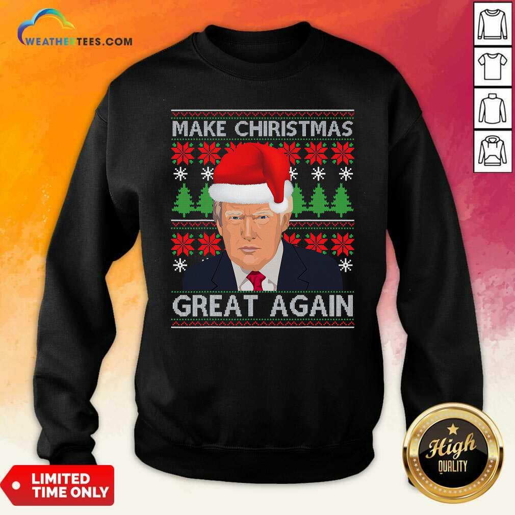 Make Christmas Great Again Trump Santa Hat Ugly Xmas Sweatshirt - Design By Weathertees.com