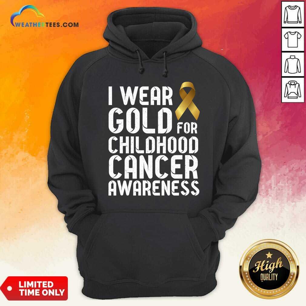 I Wear Gold For Childhood Cancer Awareness Ribbon Gold Hoodie - Design By Weathertees.com