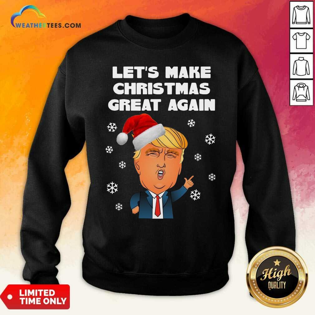 Santa Donald Trump Let’s Make Christmas Great Again Sweatshirt - Design By Weathertees.com