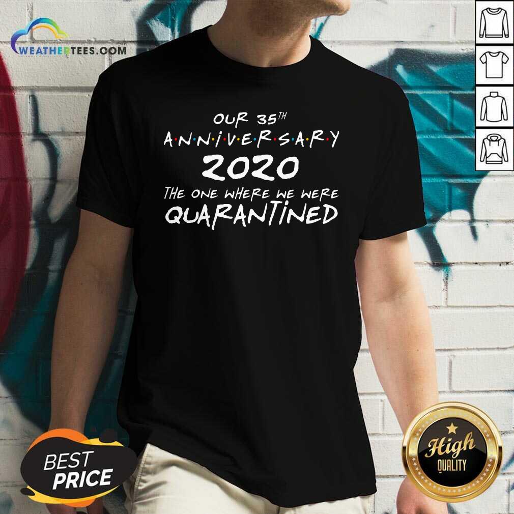 Our 35th Anniversary 2020 The One Where We Were Quarantined V-neck - Design By Weathertees.com