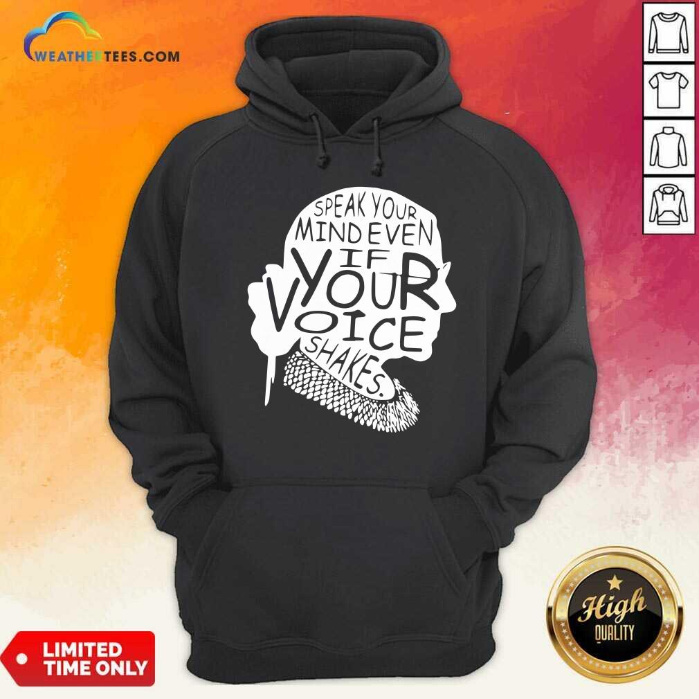 Ruth Bader Ginsburg RBG Speak Your Mind Even If Your Voice Shakes Hoodie - Design By Weathertees.com