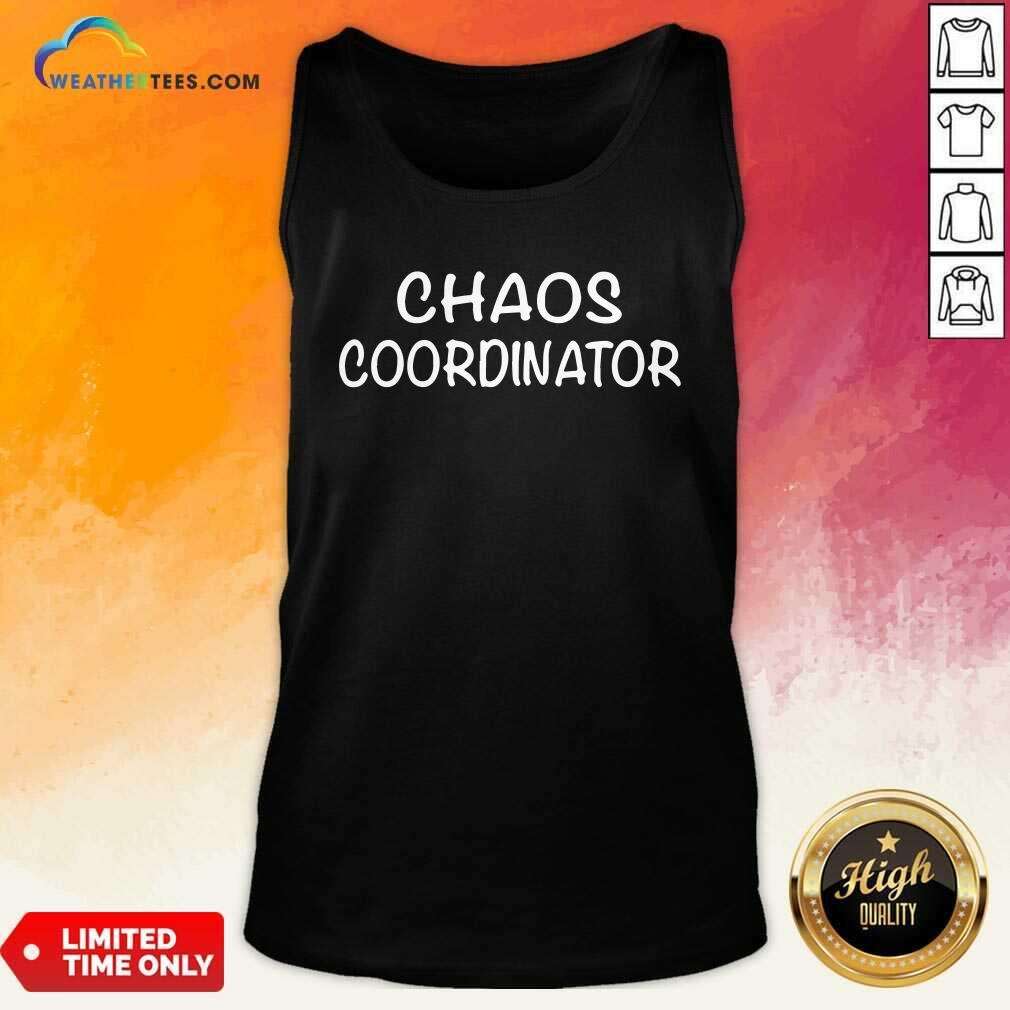 Chaos Coordinator Tank Top - Design By Weathertees.com